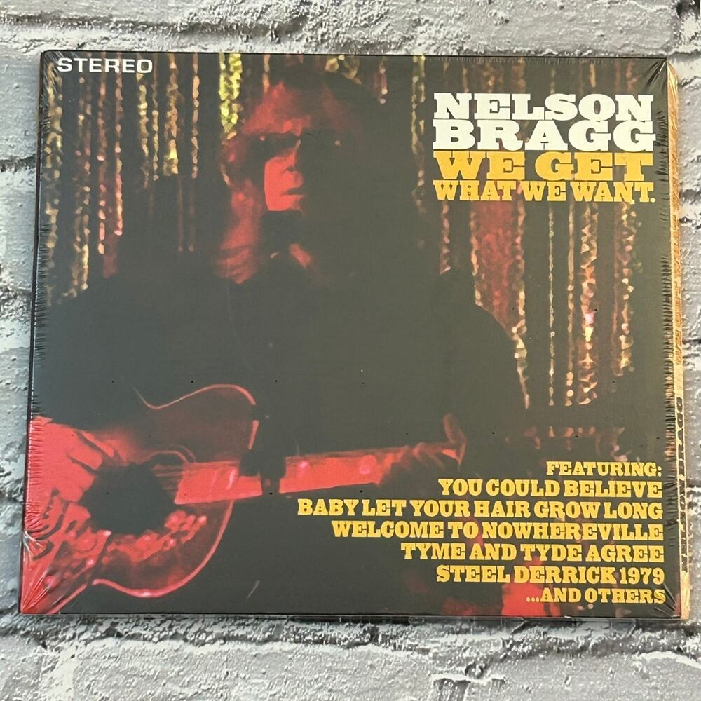Nelson Bragg – We Get What We Want CD 2012 Power Pop Rock Steel Derrick Music